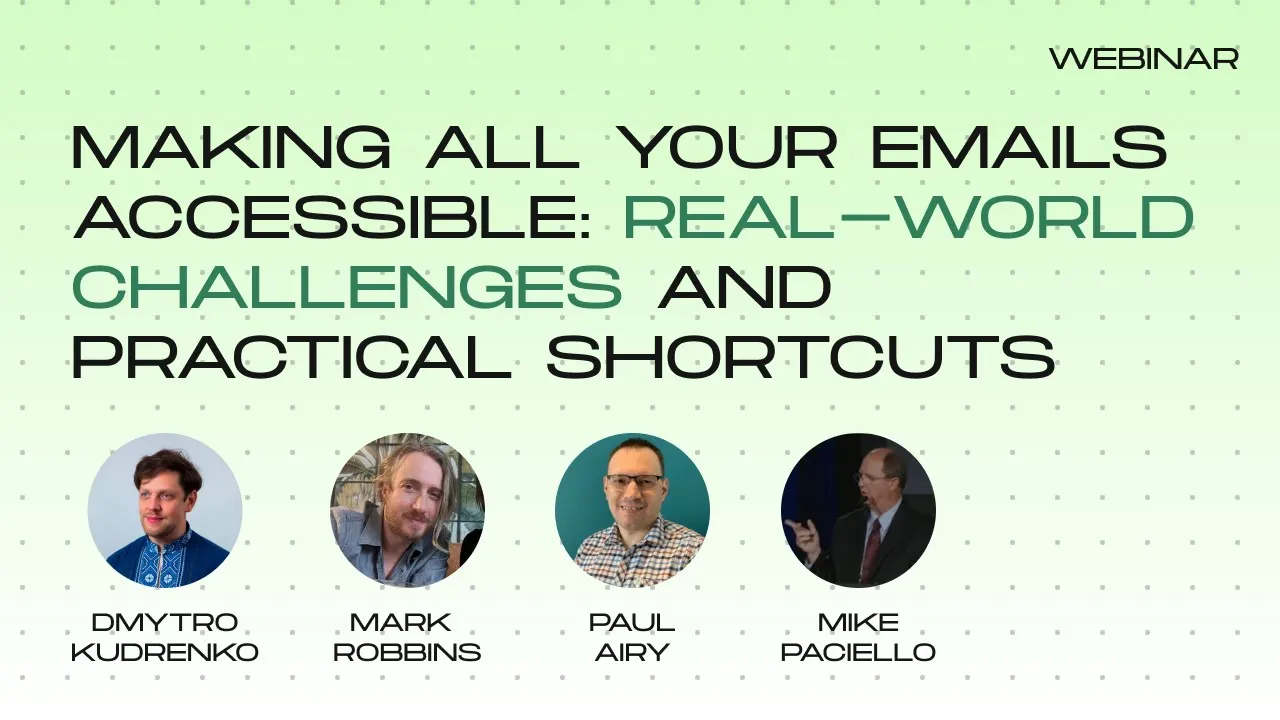 Making all your emails accessible: Real-world challenges and practical shortcuts.